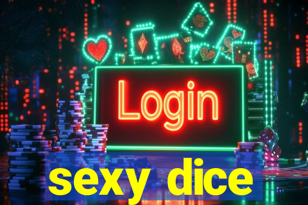 sexy dice